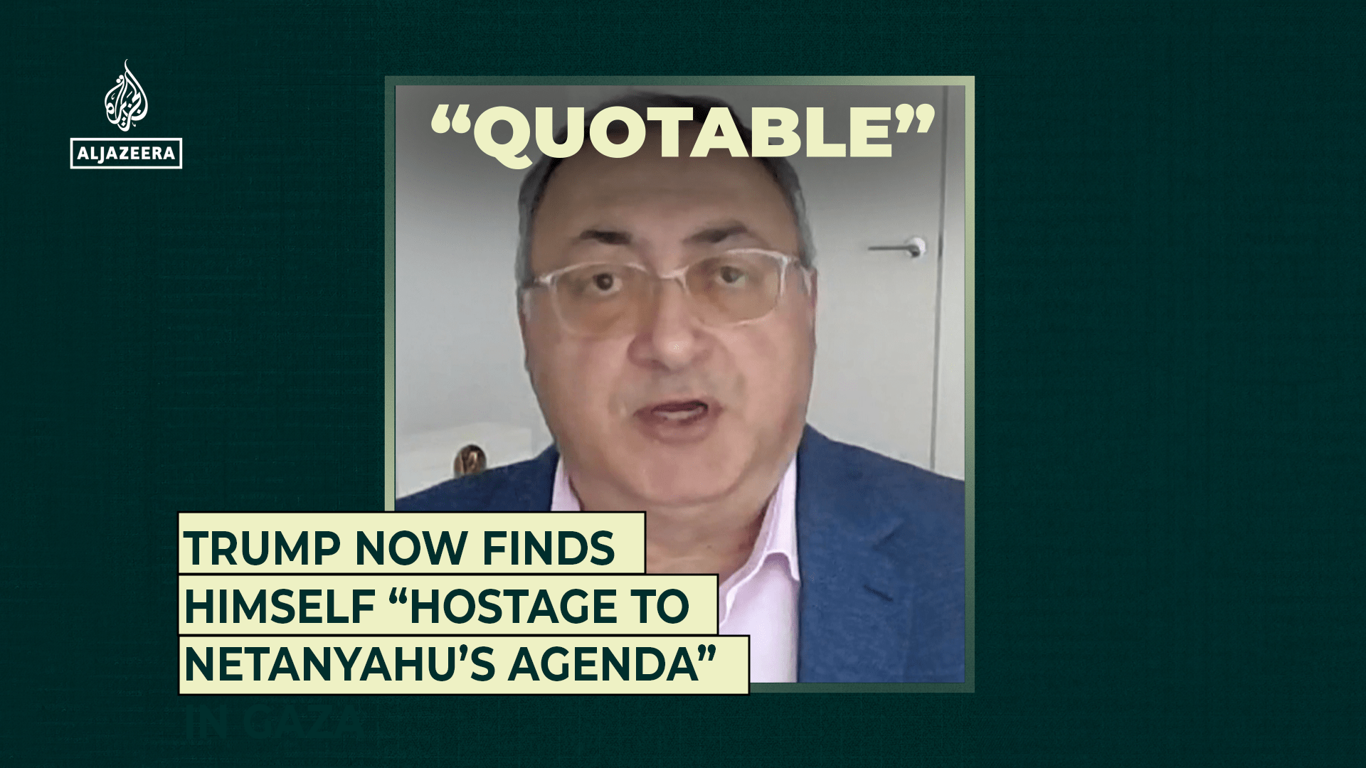 Trump now finds himself “hostage to Netanyahu’s agenda”