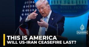 US-Iran ceasefire: Uncertainty over what’s next